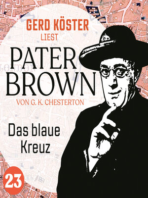 cover image of Das blaue Kreuz--Gerd Köster liest Pater Brown, Band 23